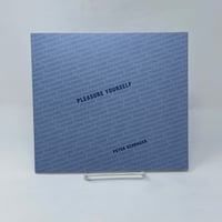 Image 1 of Pleasure Yourself | Peter Schrager