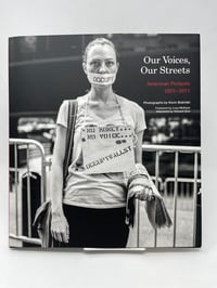 Image 1 of Our Voices, Our Streets: American Protests 2001-2011 |  Kevin Bubriski