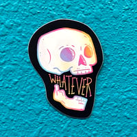 Image of Whatever Sticker