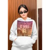 “It Will Be” Hoodie