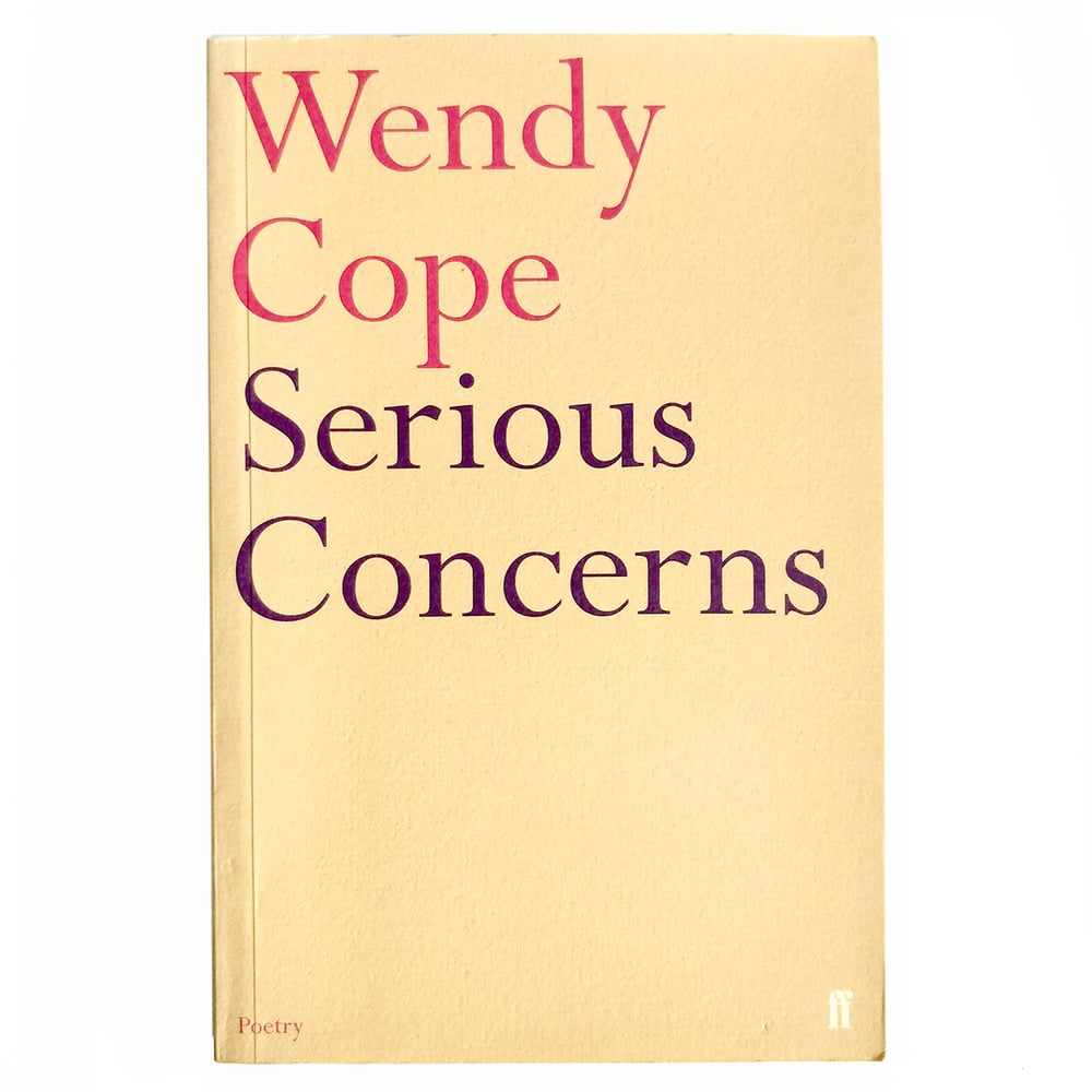 Wendy Cope - Serious Concerns - SIGNED by the author