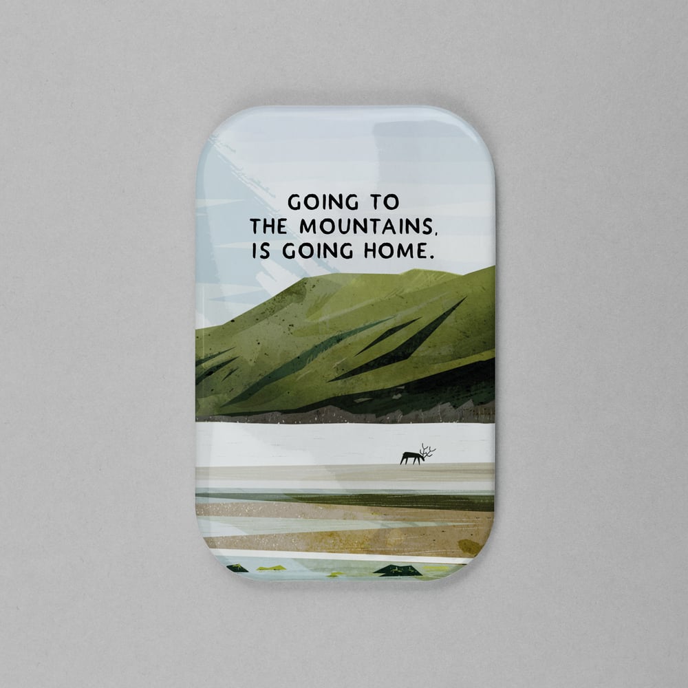 Image of Going to the mountains is going home <html> <br> </html> (Magnet)