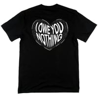 Image 3 of "I Owe You Nothing" Shirt