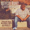 CD PRE-ORDER: KEVIN BURT & BIG MEDICINE - THANK YOU BROTHER BILL 