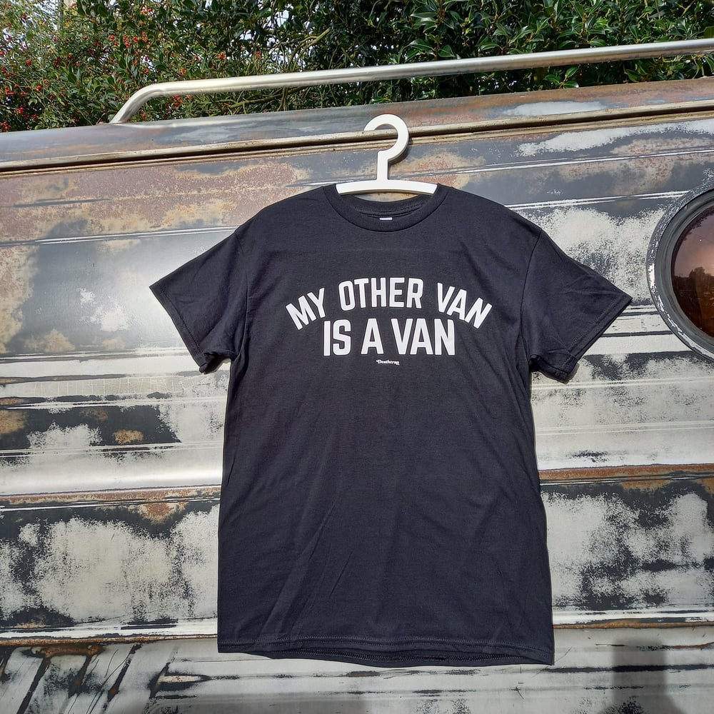 Image of MY OTHER VAN IS A VAN t-shirt!
