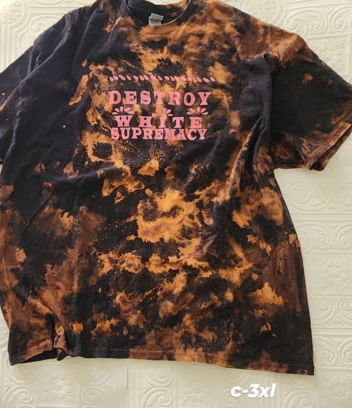 Destroy White Supremacy reverse dyed black shirts 