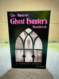 The Amateur Ghost Hunter's Handbook