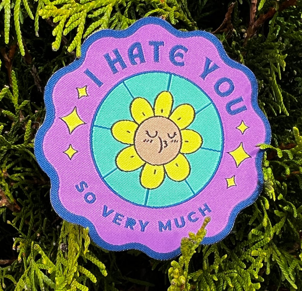 Image of (Patch) I hate you so very much