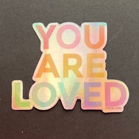 YOU ARE LOVED HOLO STICKER