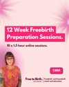 12 Week Freebirth Preparation Sesssions