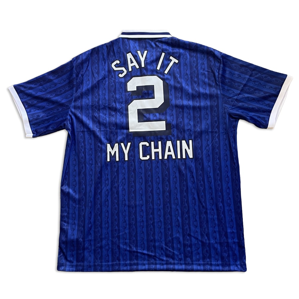 Image of Say It 2 My Chain Jersey