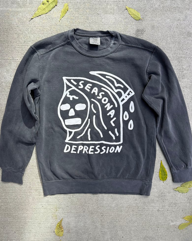 Image of Seasonal Depression Sweatshirt
