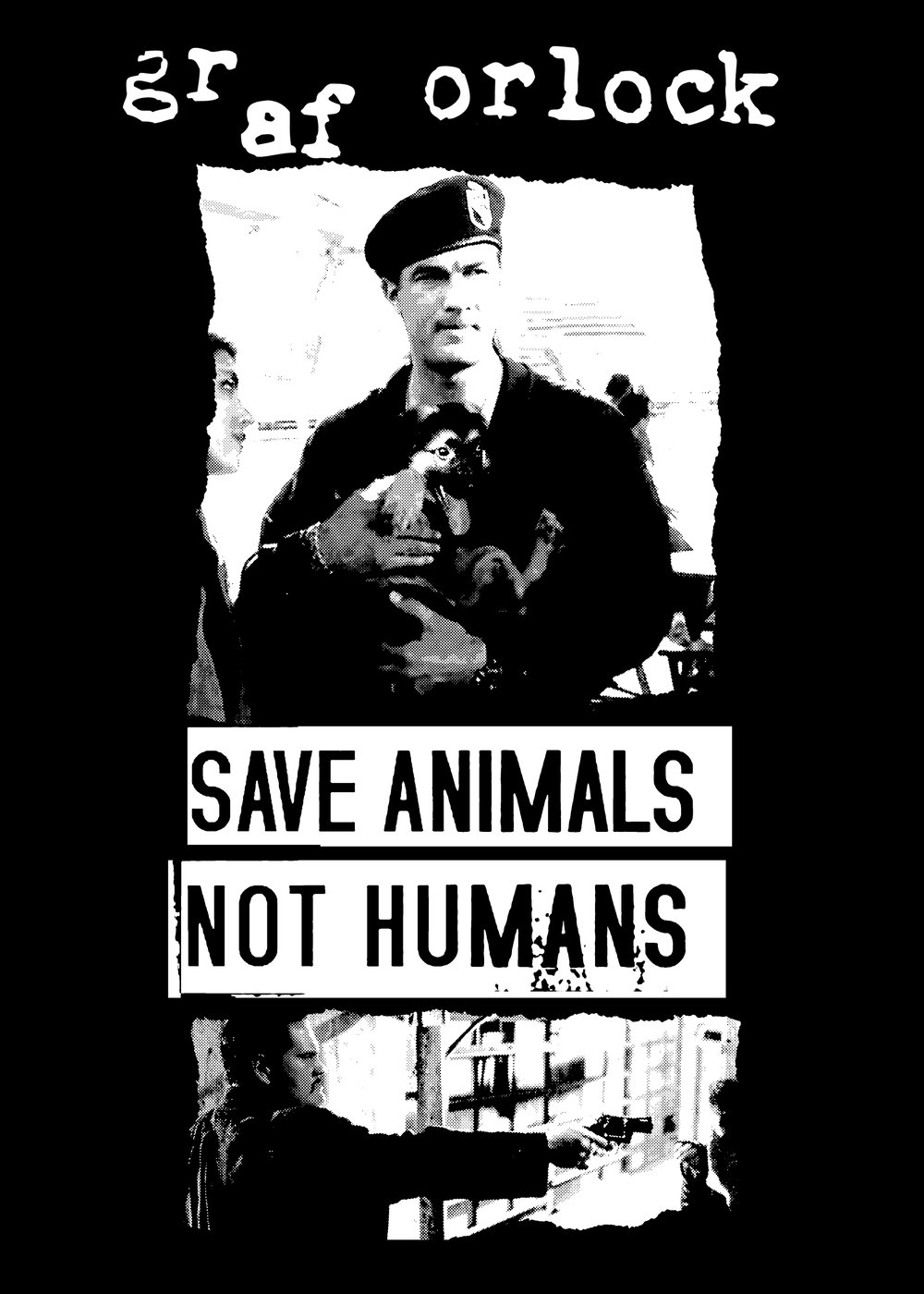 Graf Orlock "Save Animals Not Humans"