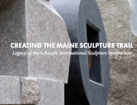 Creating the Maine Sculpture Trail: Legacy of the Schoodic International Sculpture Symposium Book