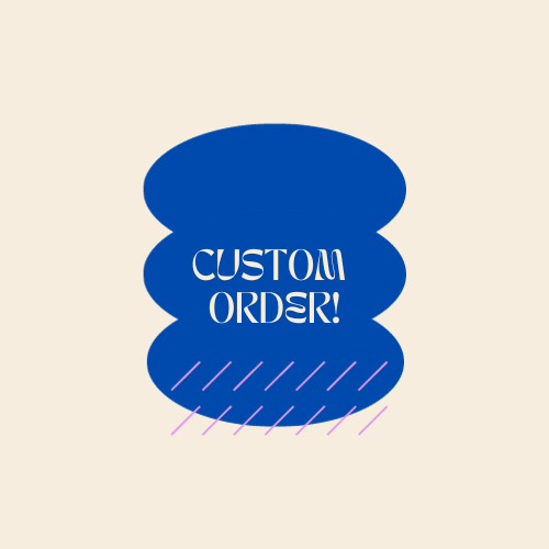 Image of Custom Order