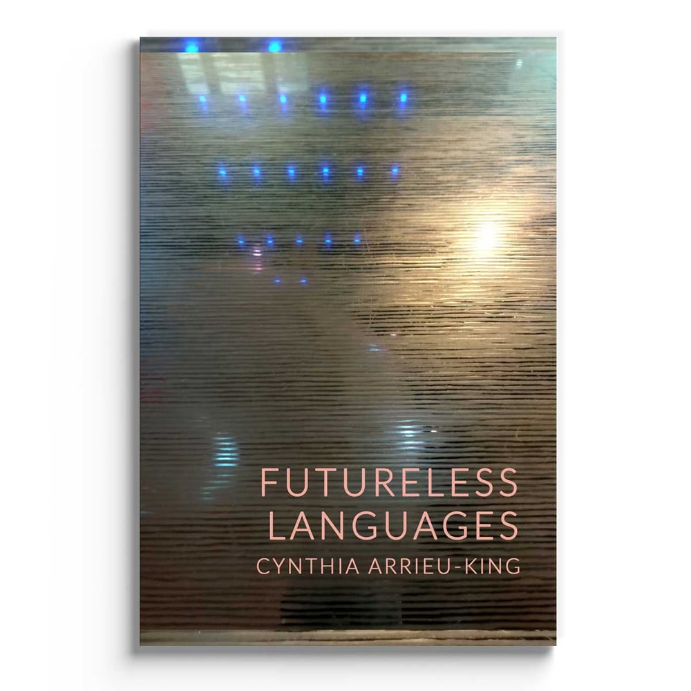 Futureless Languages by Cynthia Arrieu-King