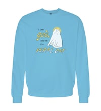 Image 1 of I Saw God And He Is A Feral Cat - Sweatshirt