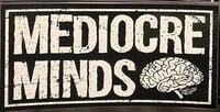 Mediocre Minds Sticker