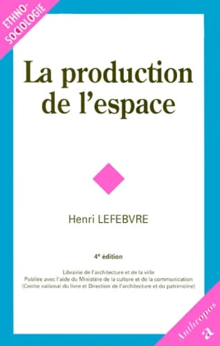 LA PRODUCTION DE L'ESPACE - Henri LEFEBVRE