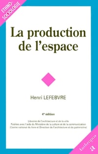 LA PRODUCTION DE L'ESPACE - Henri LEFEBVRE