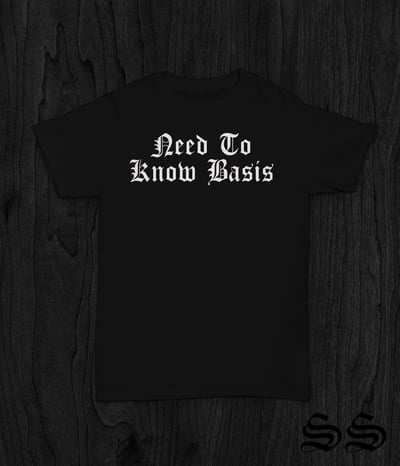 Image of Need To Know Basis Tee