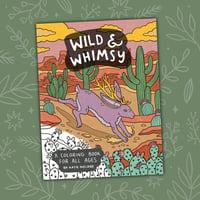 Image 1 of Wild & Whimsy: A Coloring Book for All Ages