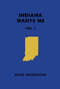 Indiana Wants Me Vol. 1