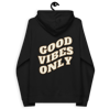 GOOD VIBES ONLY ECO HOODIE