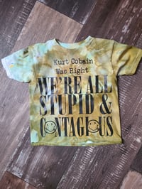 Image 2 of Stupid and Contagious TieDye