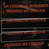 Image 1 of MCR Transed My Gender Sticker