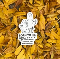 Image 1 of Born to Die Sticker 