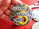 Pin: ASK ME ABOUT ZINES Collage