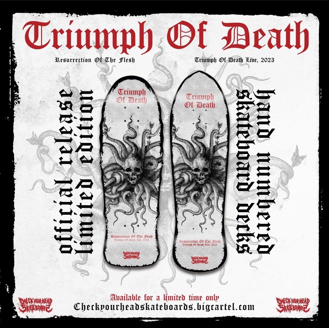 TRIUMPH OF DEATH | CHECK YOUR HEAD SKATEBOARDS