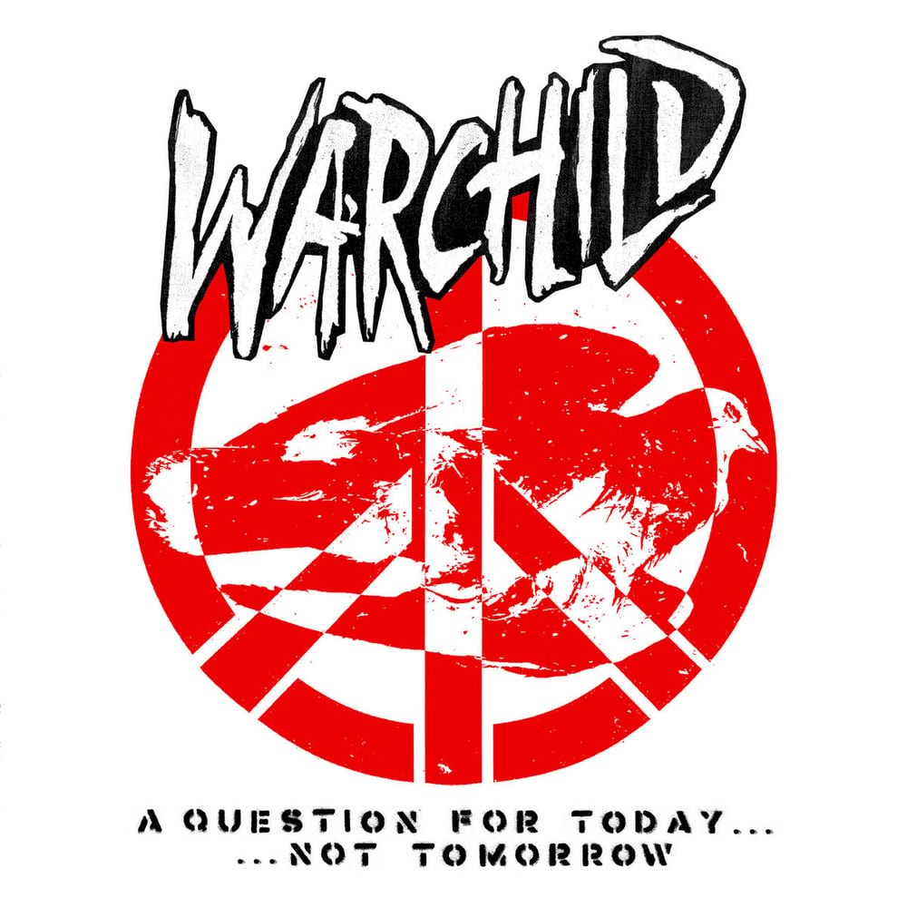 Image of WARCHILD - A Question For Today... Not Tomorrow LP
