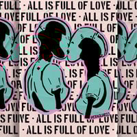 Image 1 of All is Full of Love