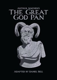 Arthur Machen's The Great God Pan