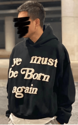 YE MUST BE BORN AGAIN Hoodie
