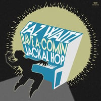 Faz Waltz "Rave A-Comin’ / Jackal Hop”