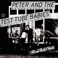 PETER & the TEST TUBE BABIES - "Run Like Hell" 7" Single