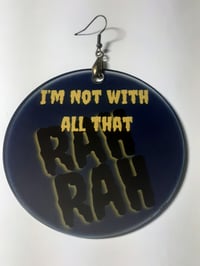 Image 3 of I'm Not with all that Rah Rah dangling Afrocentric Custom earrings