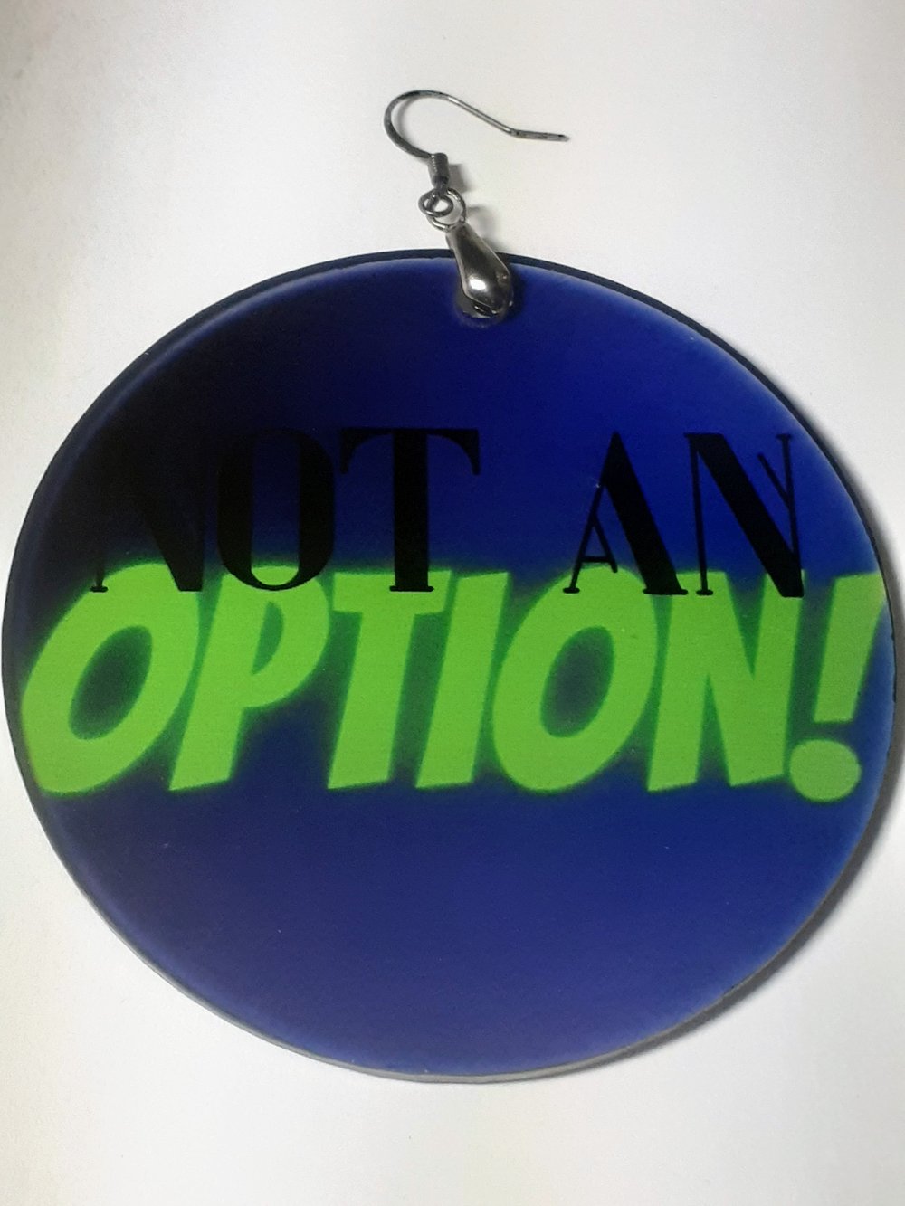 Image of Not an Option Handmade Dangling Sublimation earrings