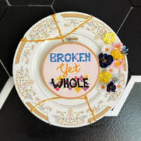 "BROKEN YET WHOLE" // Cross Stitch on Plate