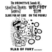 Image of Shouting Thomas Torment & Wolfboy Slim Split 7" Slave For My/Cave On The Prowl!