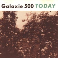 GALAXIE 500-TODAY LP
