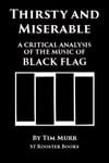 Thirsty and Miserable: A Critical Analysis of the Music of Black Flag