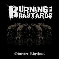 Burning The Bastards - Sinister Rhythms 