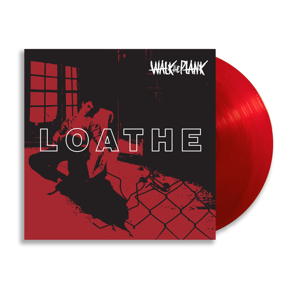 Image of Walk The Plank - "Loathe" EP (Ltd. Red or Black Vinyl)