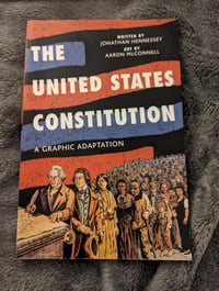 The United States Constitution (A graphic adaptation)