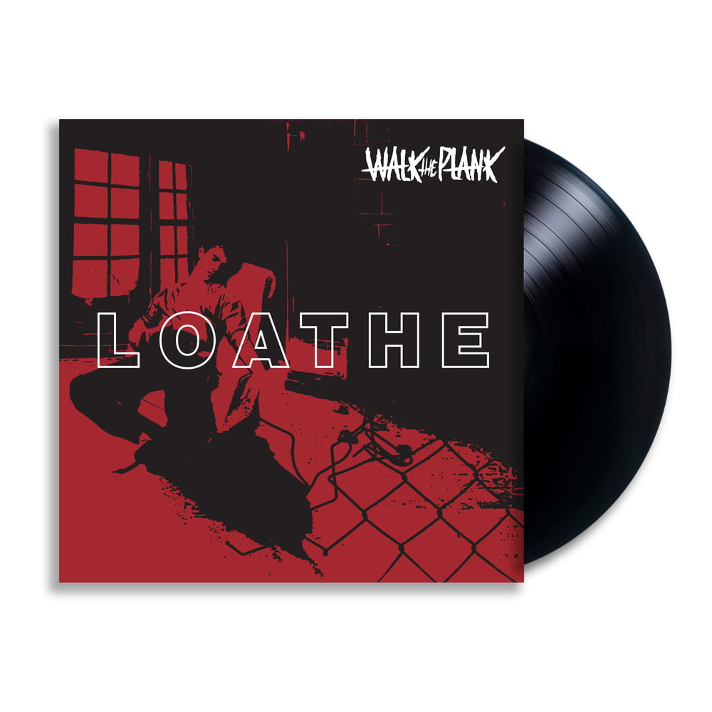Image of Walk The Plank - "Loathe" EP (Ltd. Red or Black Vinyl)