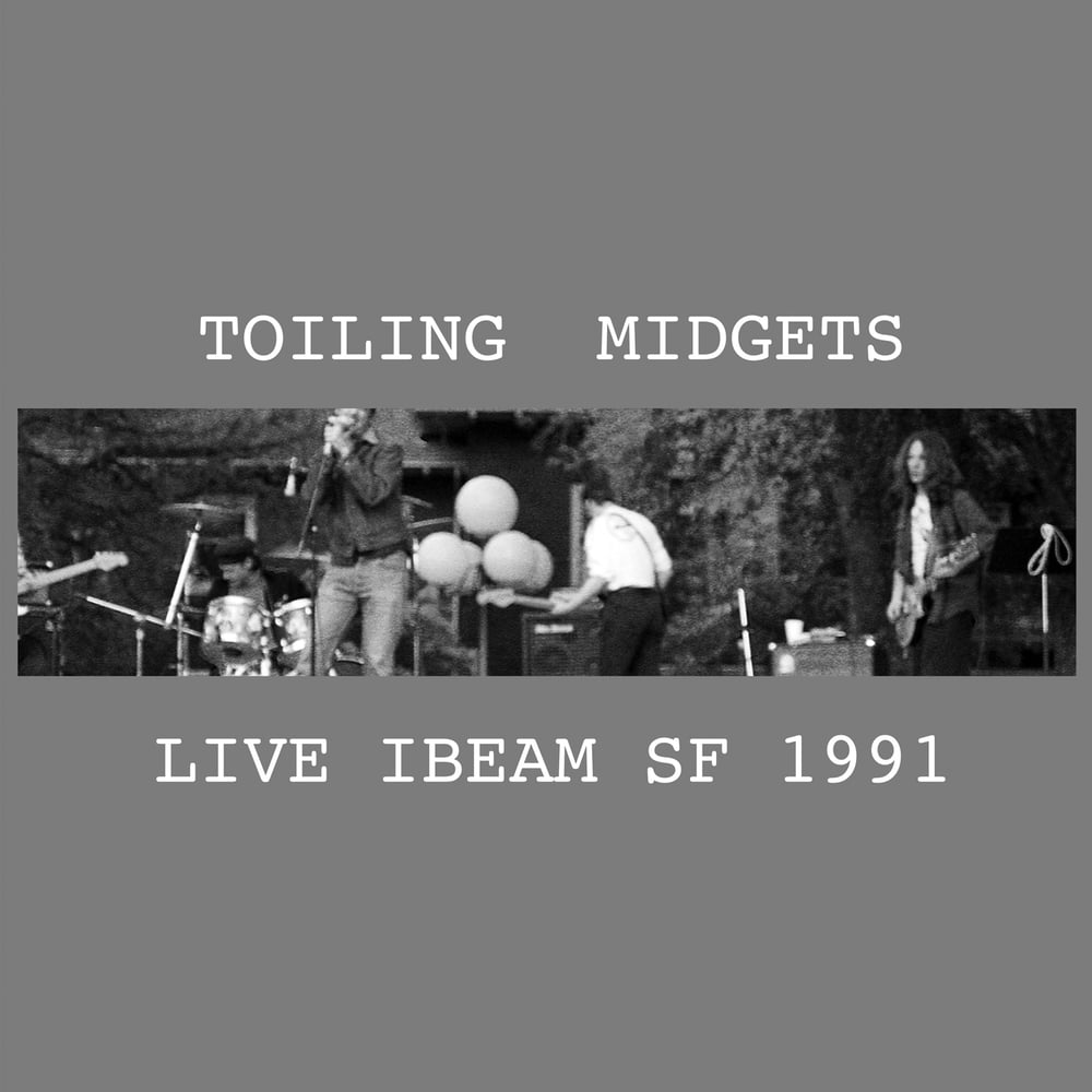 Toiling Midgets - Live IBeam SF 1991 (IMP085)